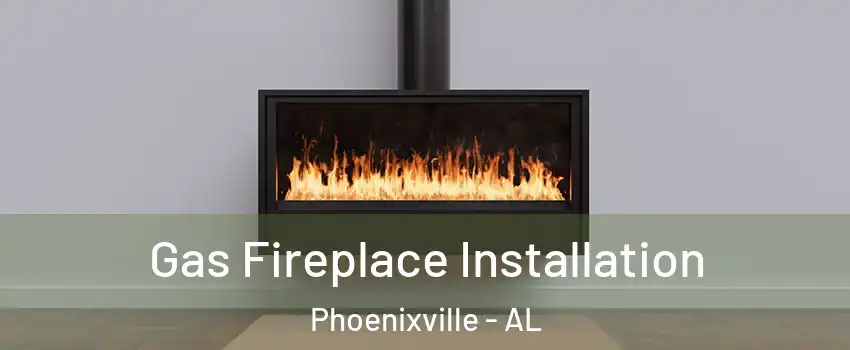 Gas Fireplace Installation Phoenixville - AL