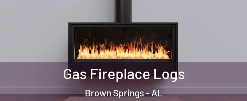 Gas Fireplace Logs Brown Springs - AL