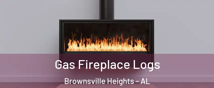 Gas Fireplace Logs Brownsville Heights - AL