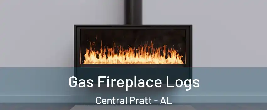Gas Fireplace Logs Central Pratt - AL