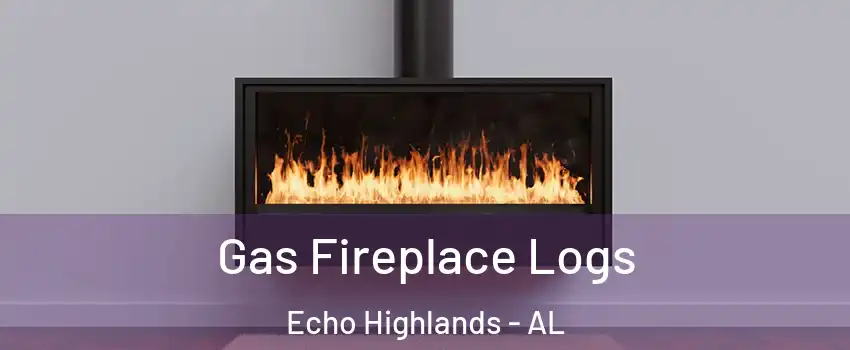 Gas Fireplace Logs Echo Highlands - AL
