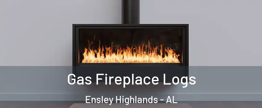 Gas Fireplace Logs Ensley Highlands - AL