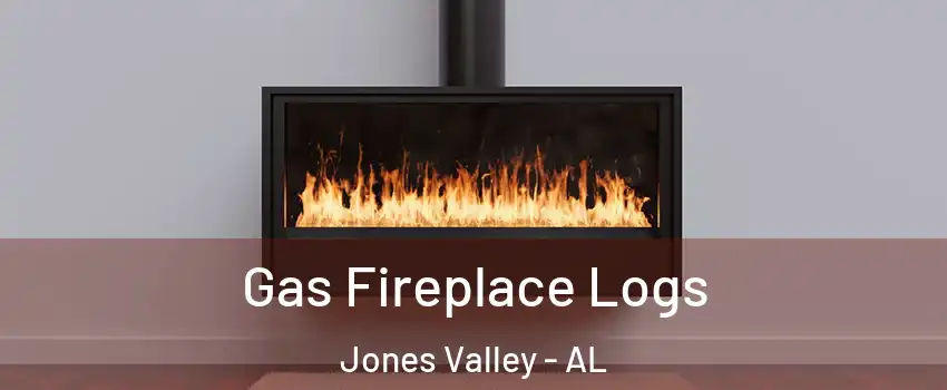 Gas Fireplace Logs Jones Valley - AL