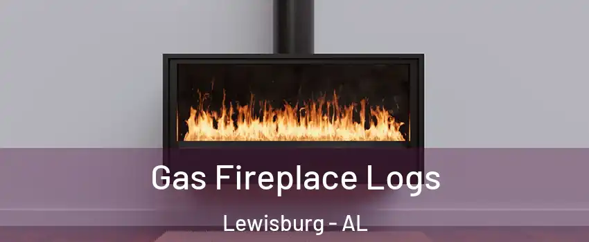 Gas Fireplace Logs Lewisburg - AL