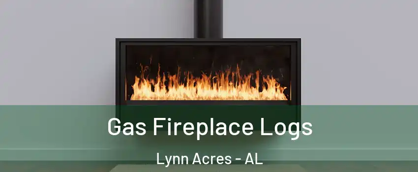 Gas Fireplace Logs Lynn Acres - AL