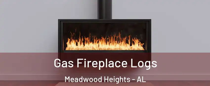 Gas Fireplace Logs Meadwood Heights - AL