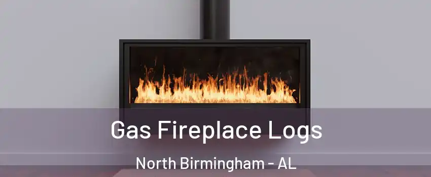 Gas Fireplace Logs North Birmingham - AL