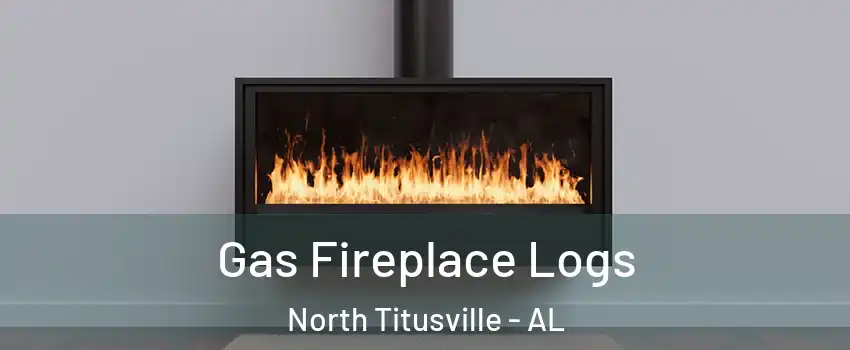 Gas Fireplace Logs North Titusville - AL