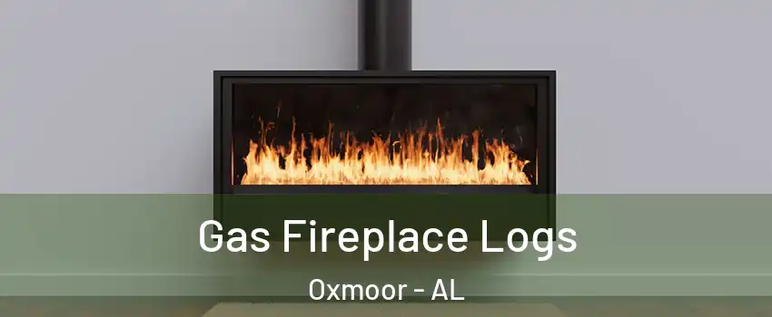 Gas Fireplace Logs Oxmoor - AL