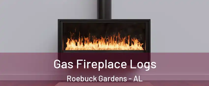 Gas Fireplace Logs Roebuck Gardens - AL