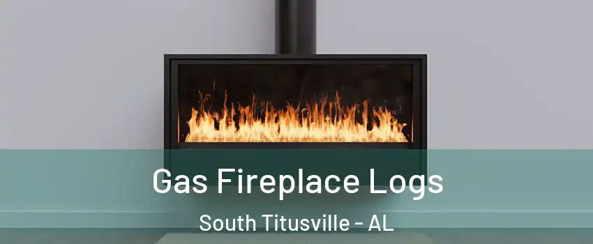 Gas Fireplace Logs South Titusville - AL