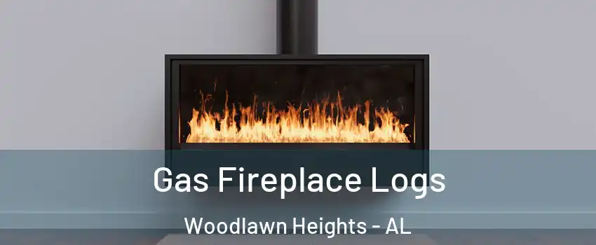 Gas Fireplace Logs Woodlawn Heights - AL
