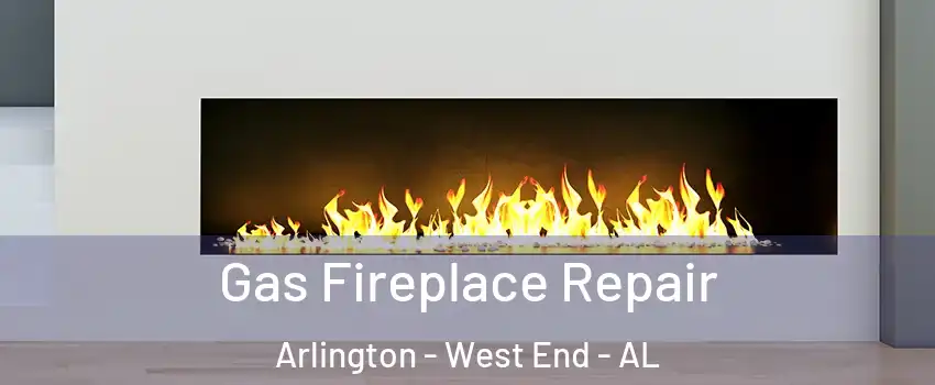 Gas Fireplace Repair Arlington - West End - AL