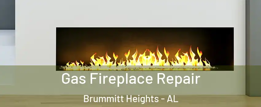 Gas Fireplace Repair Brummitt Heights - AL