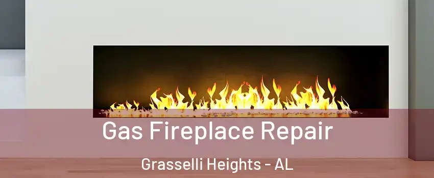 Gas Fireplace Repair Grasselli Heights - AL