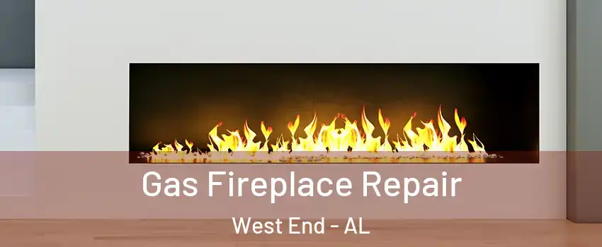 Gas Fireplace Repair West End - AL