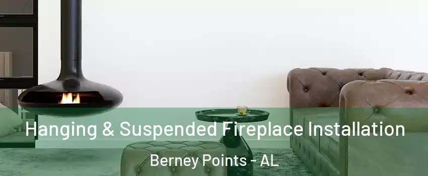 Hanging & Suspended Fireplace Installation Berney Points - AL
