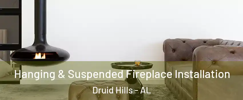 Hanging & Suspended Fireplace Installation Druid Hills - AL