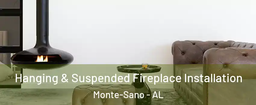 Hanging & Suspended Fireplace Installation Monte-Sano - AL