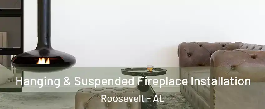 Hanging & Suspended Fireplace Installation Roosevelt - AL
