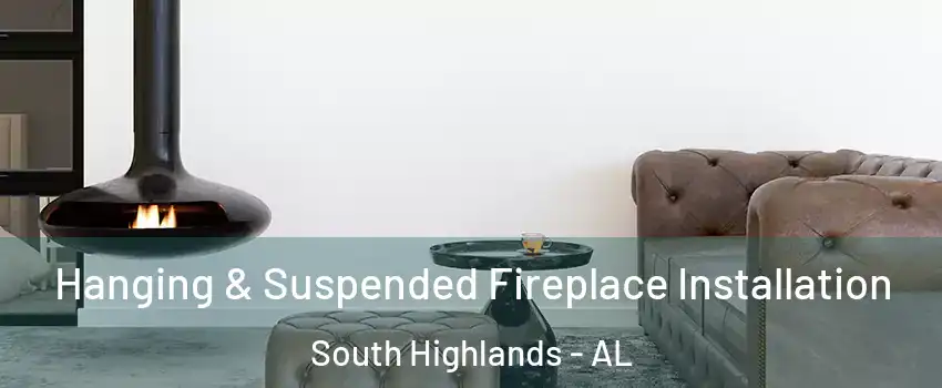 Hanging & Suspended Fireplace Installation South Highlands - AL