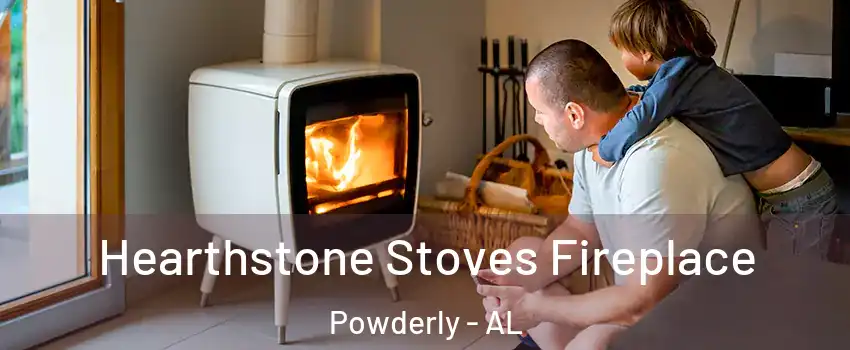 Hearthstone Stoves Fireplace Powderly - AL