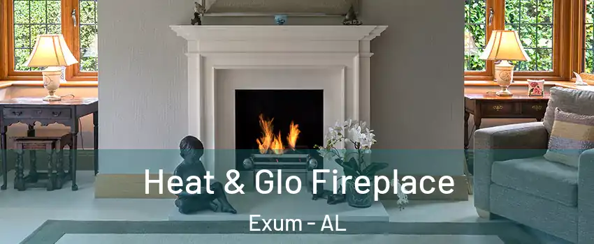 Heat & Glo Fireplace Exum - AL