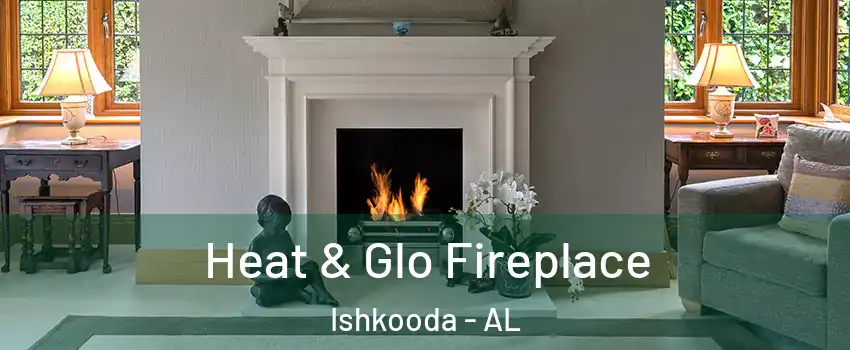 Heat & Glo Fireplace Ishkooda - AL