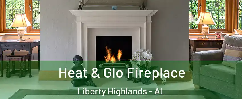 Heat & Glo Fireplace Liberty Highlands - AL