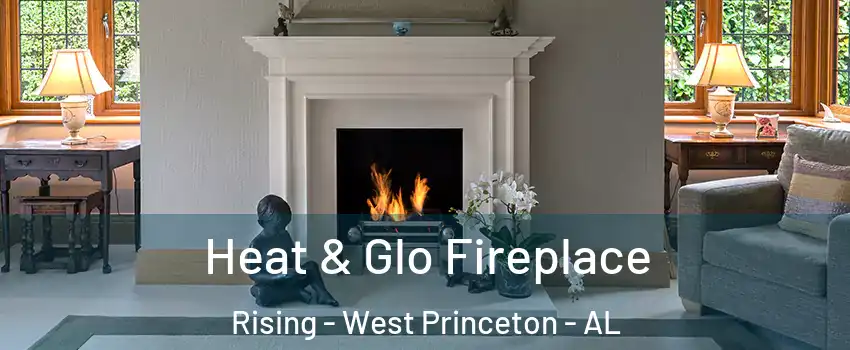 Heat & Glo Fireplace Rising - West Princeton - AL