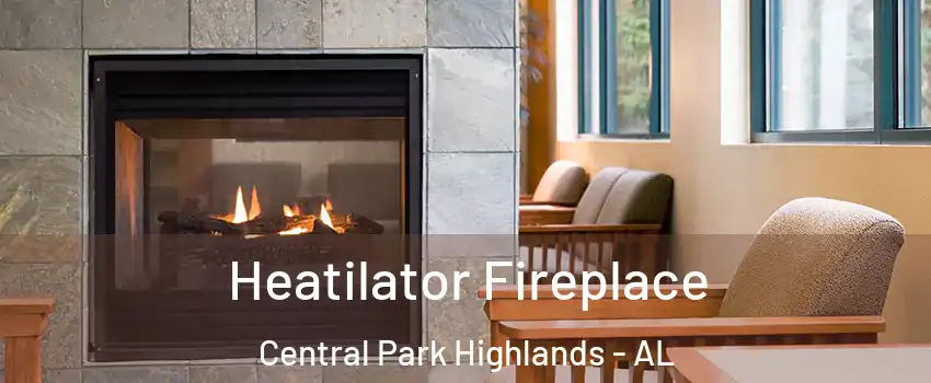Heatilator Fireplace Central Park Highlands - AL