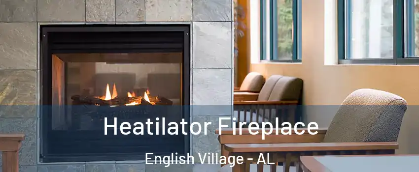 Heatilator Fireplace English Village - AL