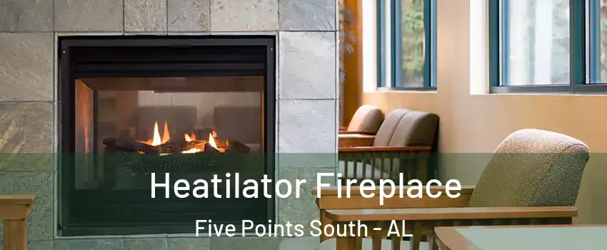 Heatilator Fireplace Five Points South - AL