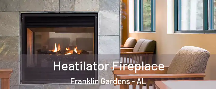 Heatilator Fireplace Franklin Gardens - AL