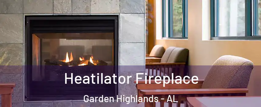 Heatilator Fireplace Garden Highlands - AL