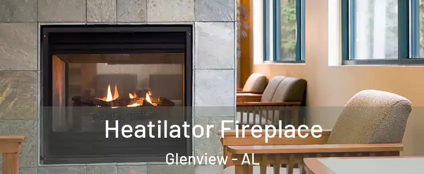 Heatilator Fireplace Glenview - AL