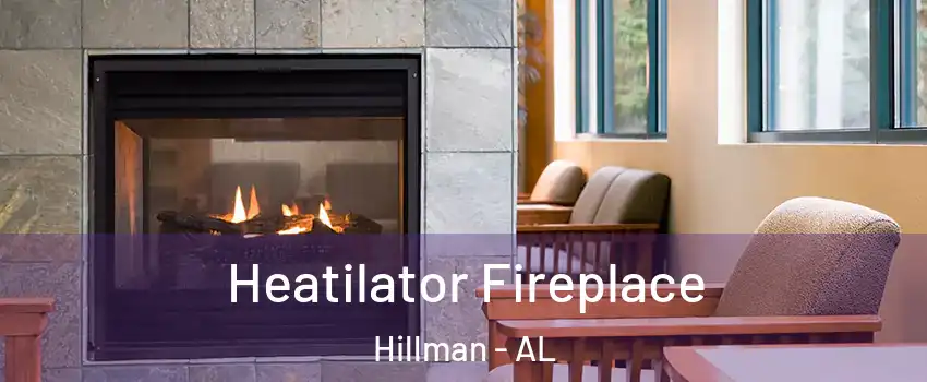 Heatilator Fireplace Hillman - AL