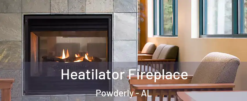 Heatilator Fireplace Powderly - AL