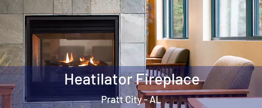Heatilator Fireplace Pratt City - AL