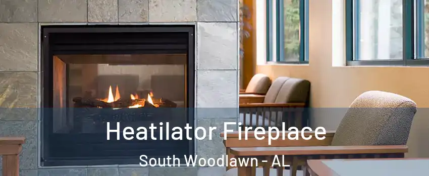 Heatilator Fireplace South Woodlawn - AL