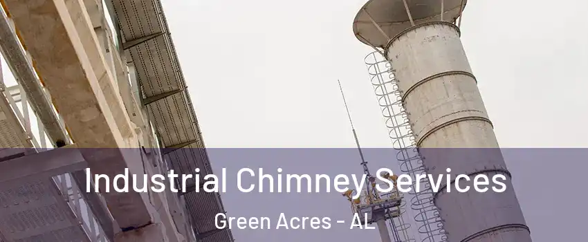 Industrial Chimney Services Green Acres - AL