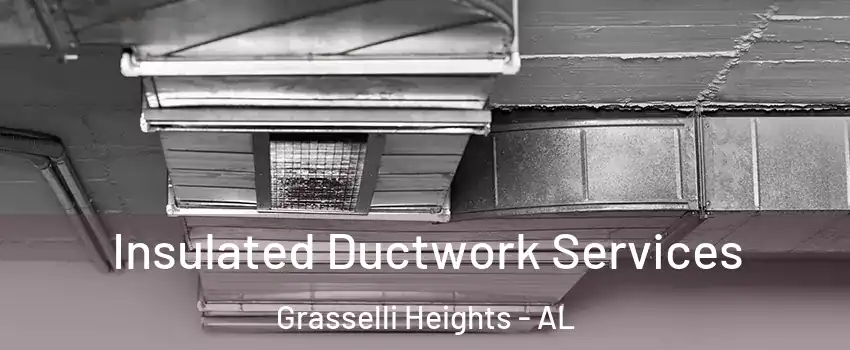 Insulated Ductwork Services Grasselli Heights - AL