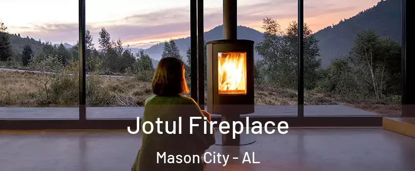Jotul Fireplace Mason City - AL