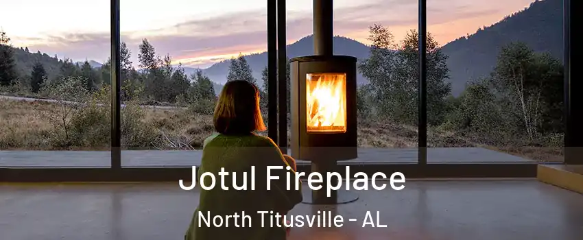 Jotul Fireplace North Titusville - AL
