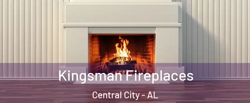 Kingsman Fireplaces Central City - AL