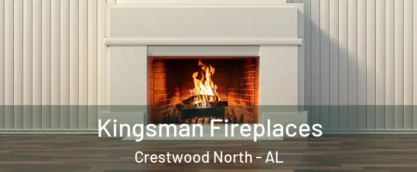 Kingsman Fireplaces Crestwood North - AL