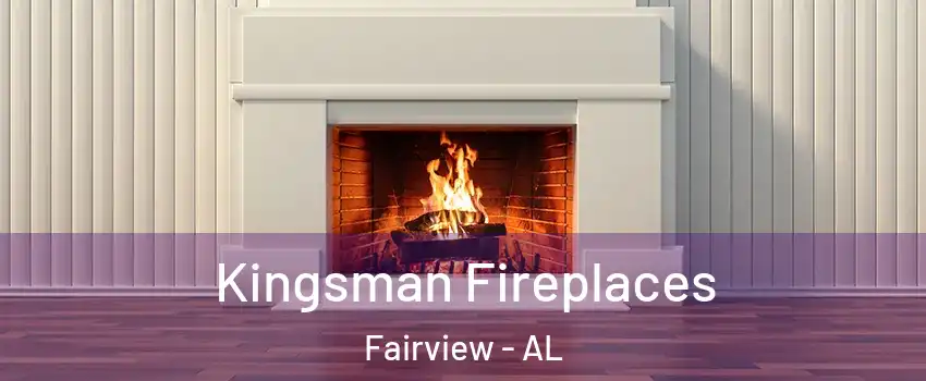 Kingsman Fireplaces Fairview - AL