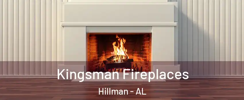Kingsman Fireplaces Hillman - AL
