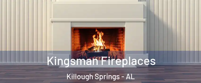 Kingsman Fireplaces Killough Springs - AL