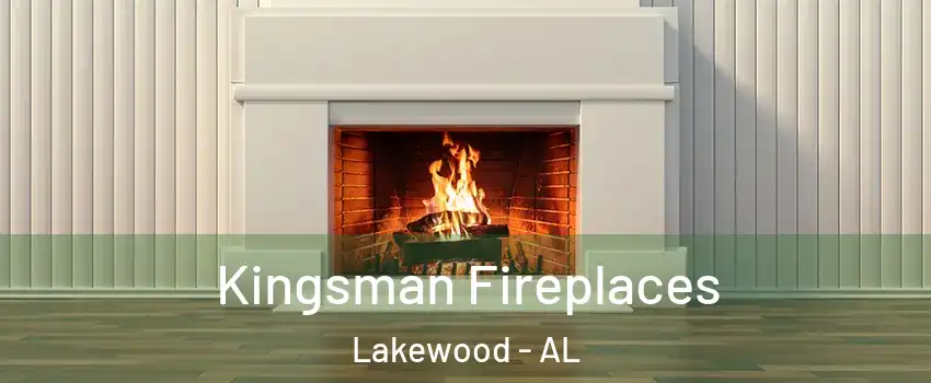 Kingsman Fireplaces Lakewood - AL